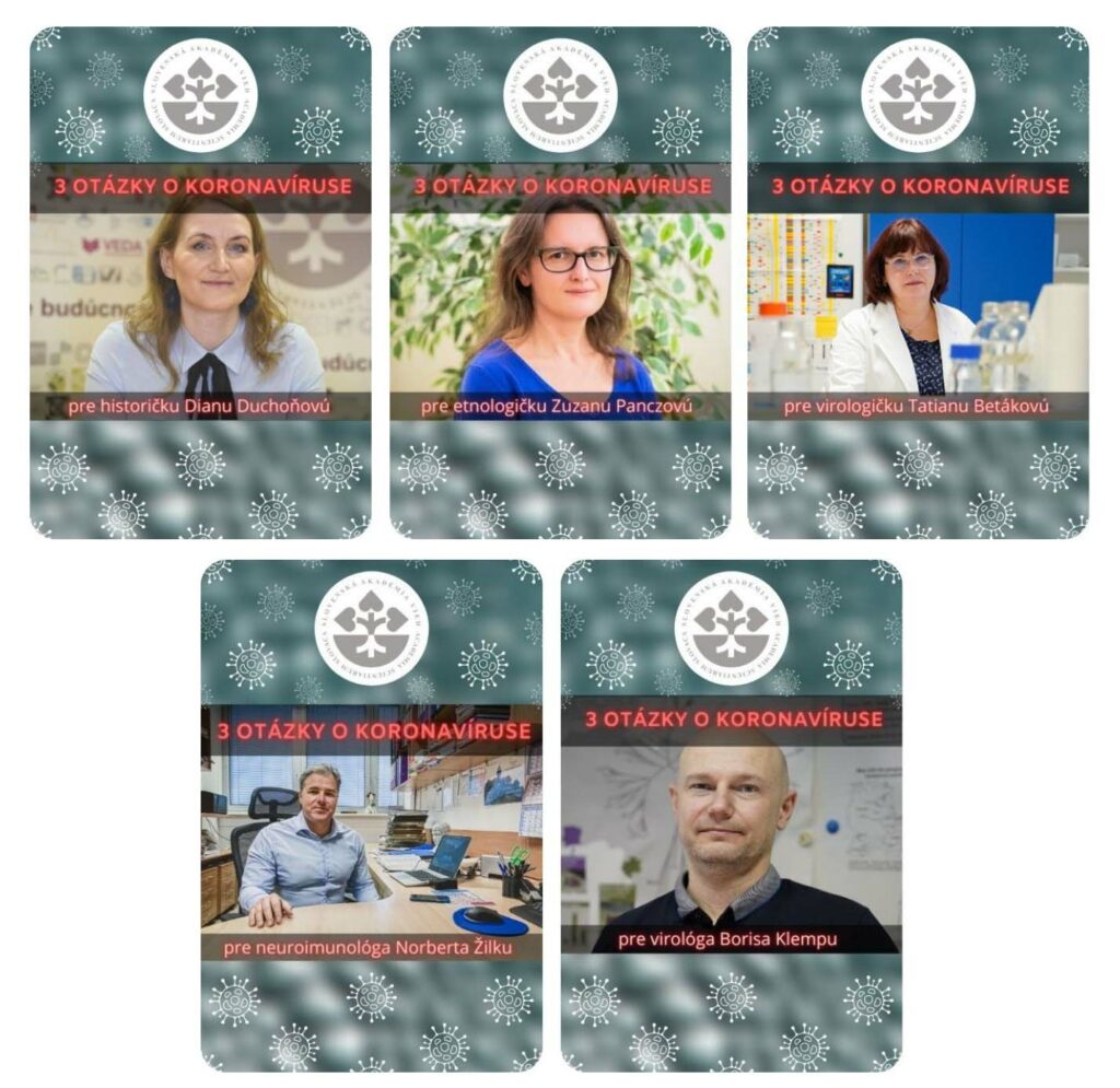 koláž 3 otázky o koronavíruse pre historičku Dianu Duchoňovú, pre etnologičku Zuzanu Panczovú, pre virologičku Tatianu Betákovú, pre neuroimunológa Norberta Žilku, pre virológa Borisa Klempu